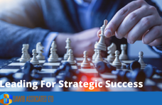 Leading For Strategic Success